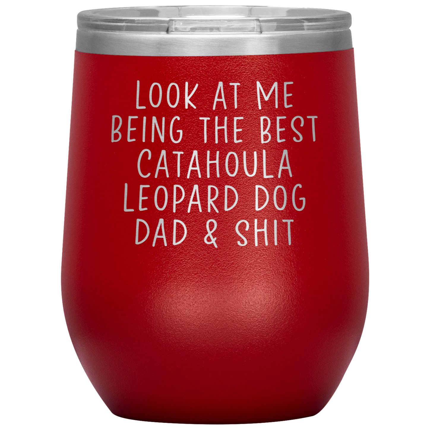 Catahoula Leopard Dog Dad Wine Tumbler, Funny Gifts, Travel Wine Cup, Birthday Gifts for Men and Women