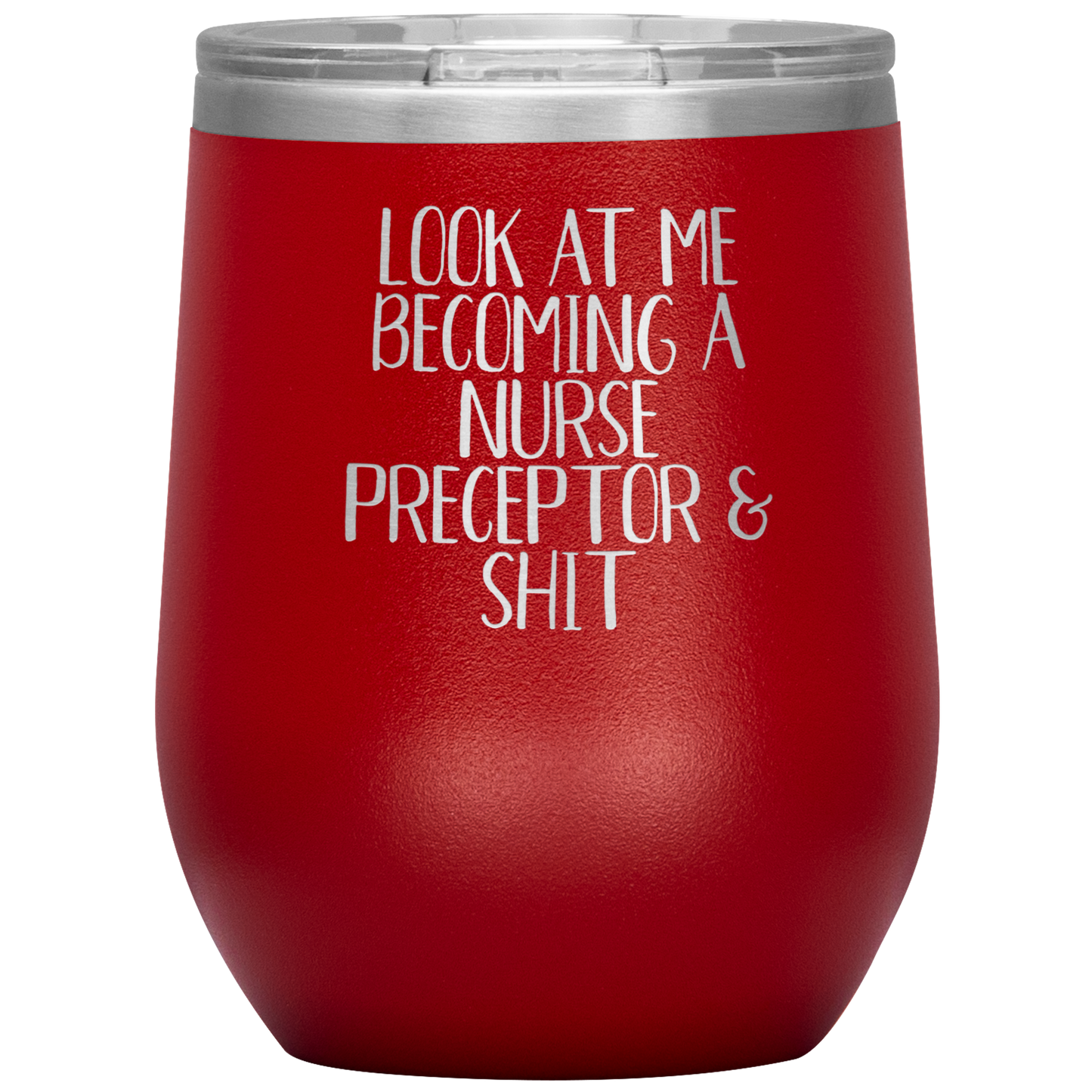 Nurse Preceptor Wine Tumbler, Nurse Preceptor Gifts, Travel Wine Cup, Birthday Gifts for Men and Women