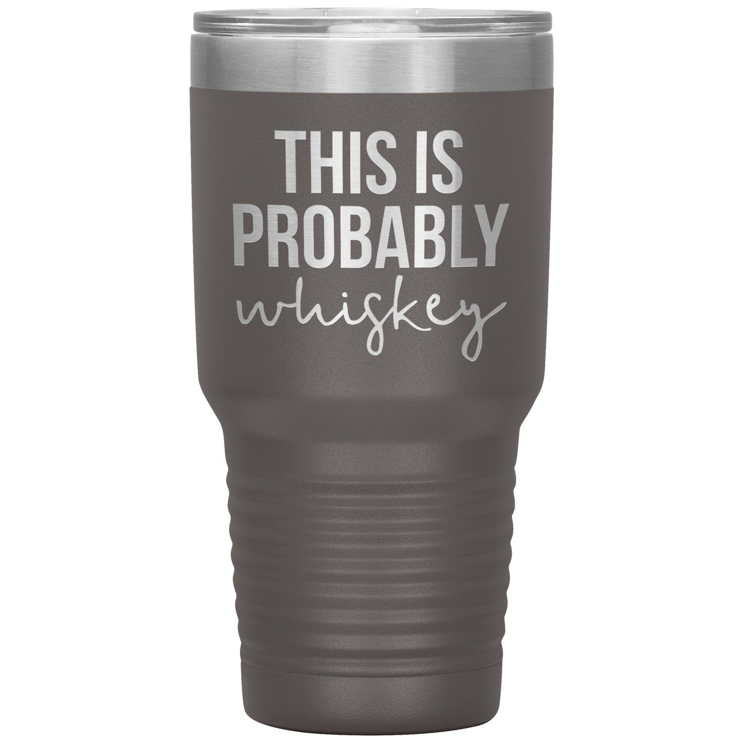 This is Probably Whiskey Lover Tumbler, This is Probably Whiskey Lover Gifts, Travel Coffee Mug, Birthday Gifts for Men and Women