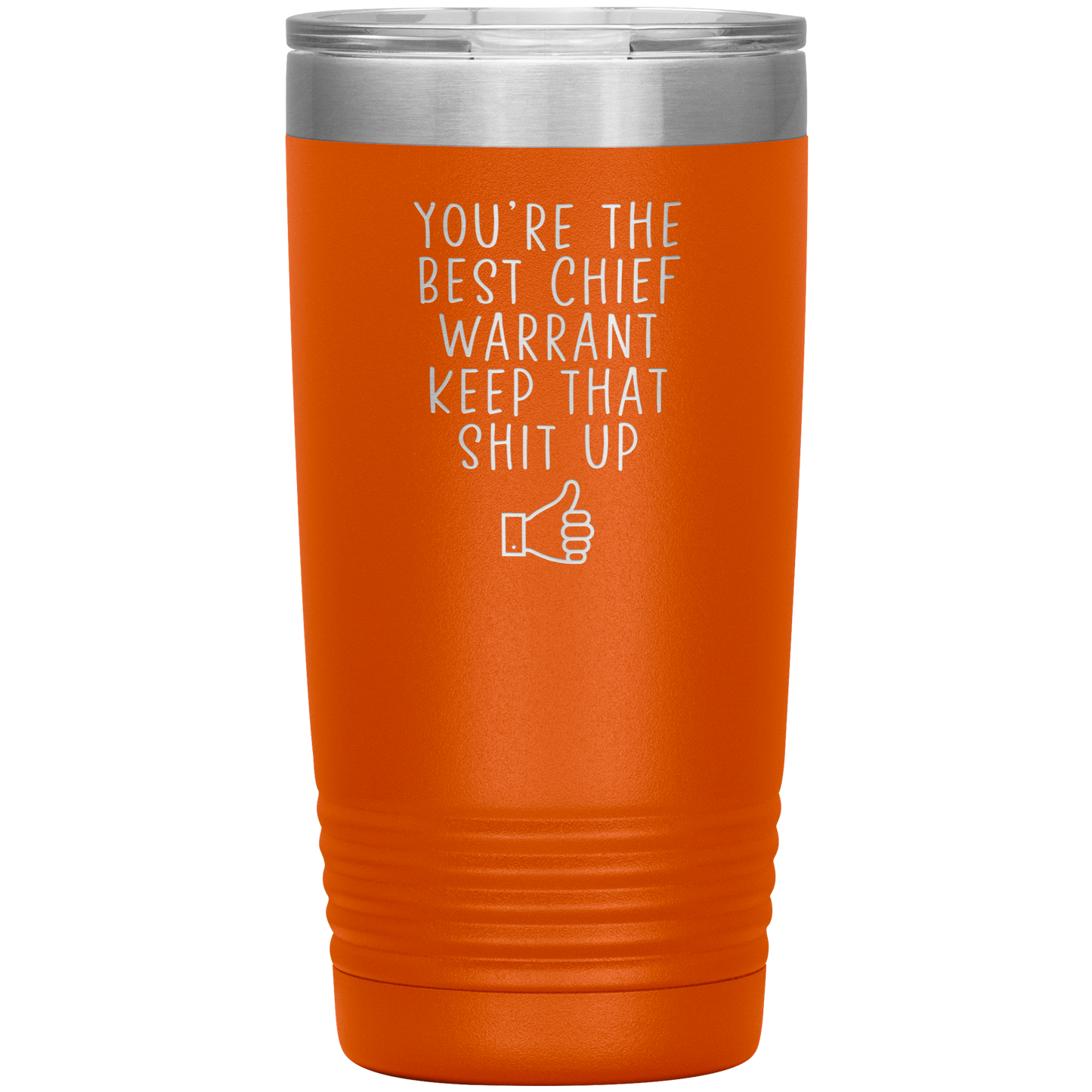 Chief Warrant Tumbler, Chief Warrant Gifts, Travel Coffee Mug, Birthday Gifts for Men and Women