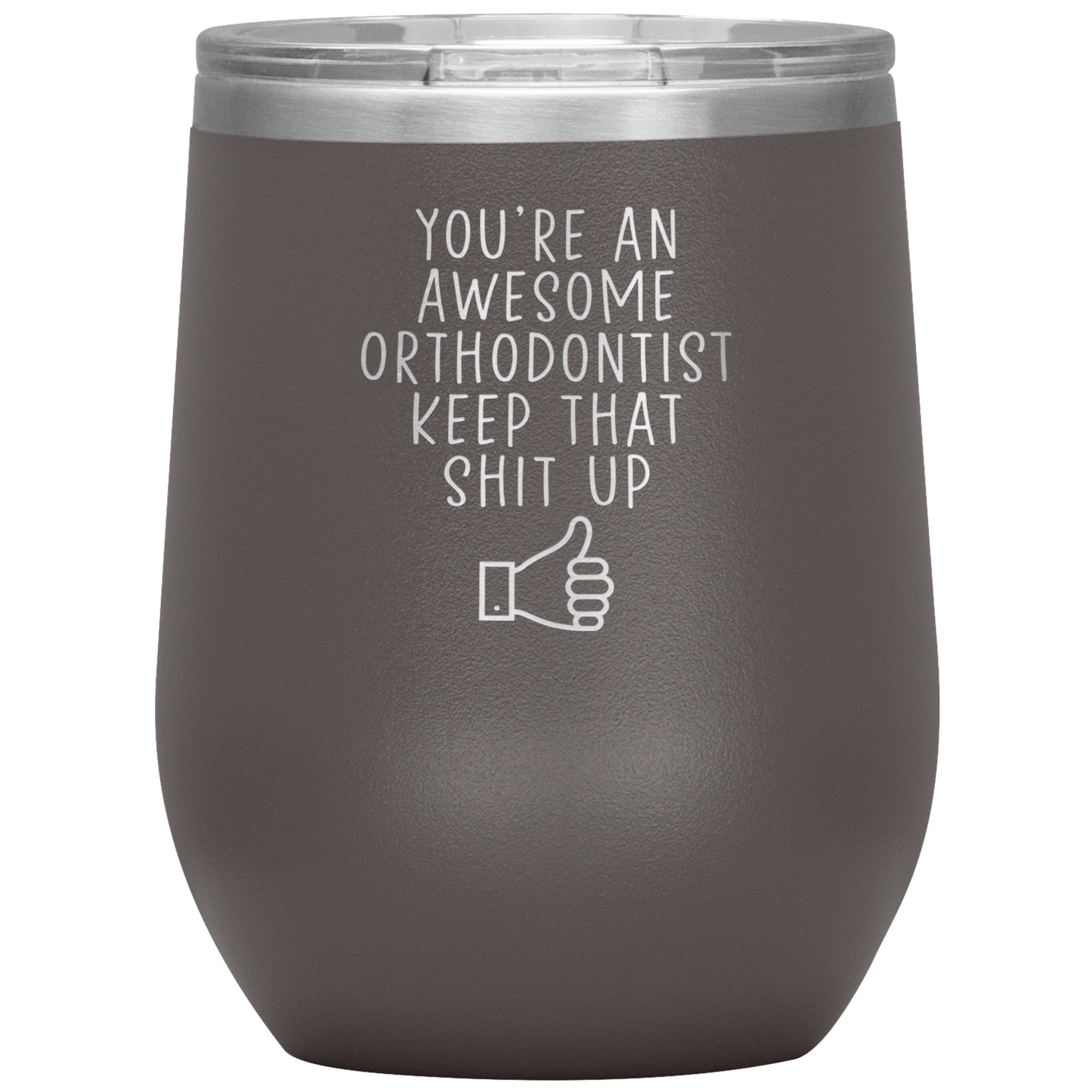 Orthodontist Wine Tumbler, Orthodontist Gifts, Travel Wine Cup, Birthday Gifts for Men and Women