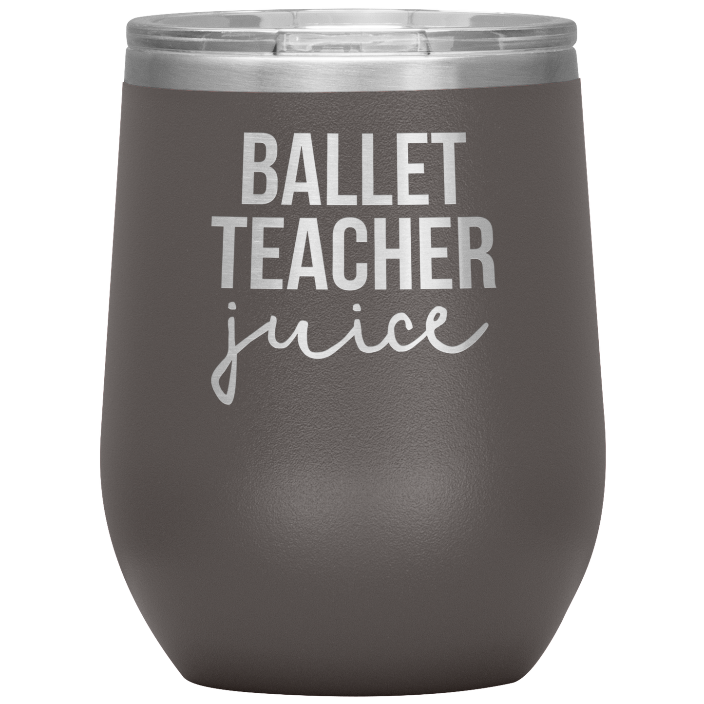 Ballet Teacher Wine Tumbler, Ballet Teacher Gifts, Travel Wine Cup, Birthday Gifts for Men and Women