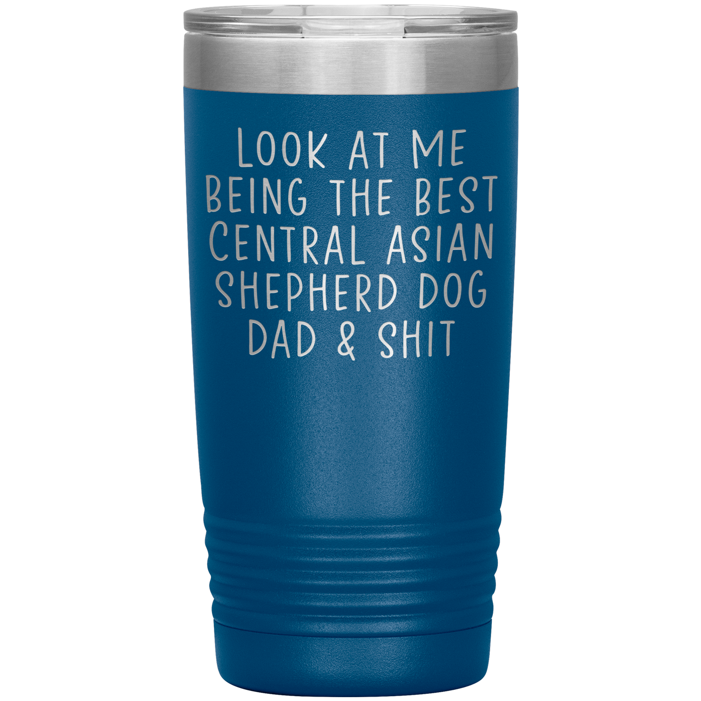 Central Asian Shepherd Dog Dad Tumbler, Funny Travel Coffee Mug, Birthday Gifts for Men and Women