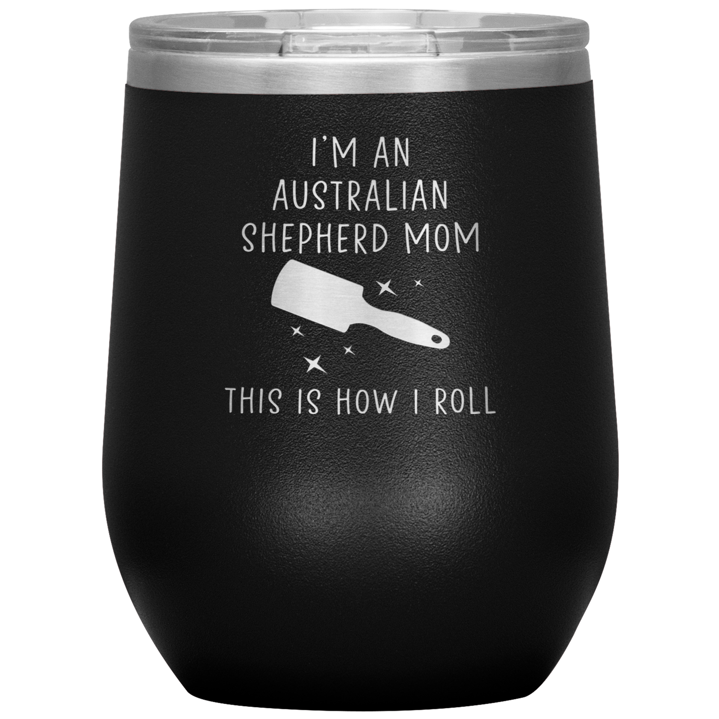 Australian Shepherd Mom Wine Tumbler, Funny Travel Wine Cup, Birthday Gifts for Men and Women