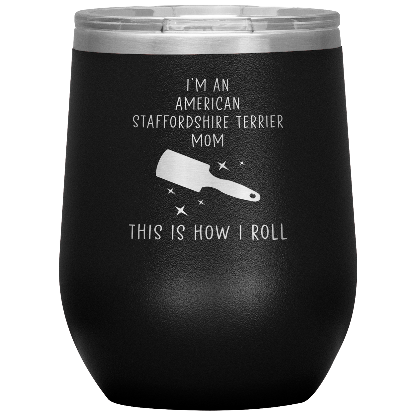 American Staffordshire Terrier Mom Wine Tumbler, Funny Travel Wine Cup, Birthday Gifts for Men and Women