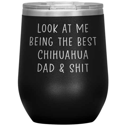 Chihuahua Dad Wine Tumbler, Funny Gifts, Travel Wine Cup, Birthday Gifts for Men and Women