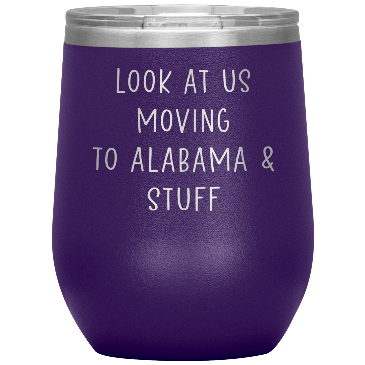 Moving to Alabama Wine Tumbler, Funny Travel Wine Cup, Birthday Gifts for Men and Women