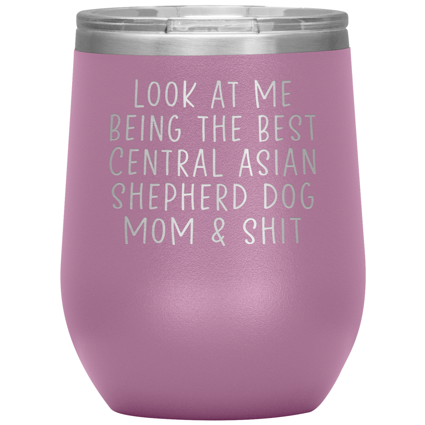 Central Asian Shepherd Dog Mom Wine Tumbler, Funny Gifts, Travel Wine Cup, Birthday Gifts for Men and Women