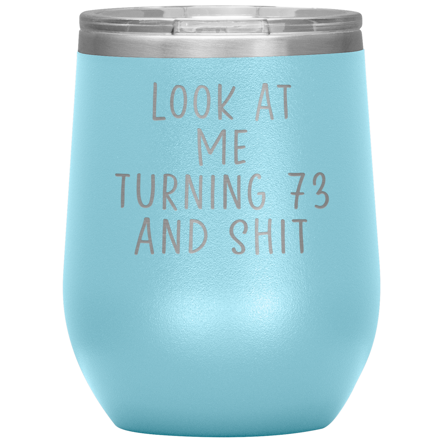 73rd Birthday Wine Tumbler, 73rd Birthday Gifts, Travel Wine Cup, Birthday Gifts for Men and Women