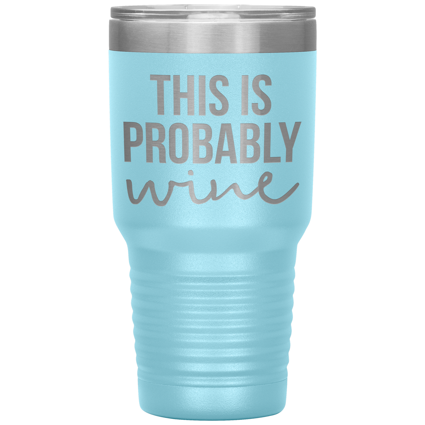 This is Probably Wine Lover Tumbler, This is Probably Wine Lover Gifts, Travel Coffee Mug, Birthday Gifts for Men and Women