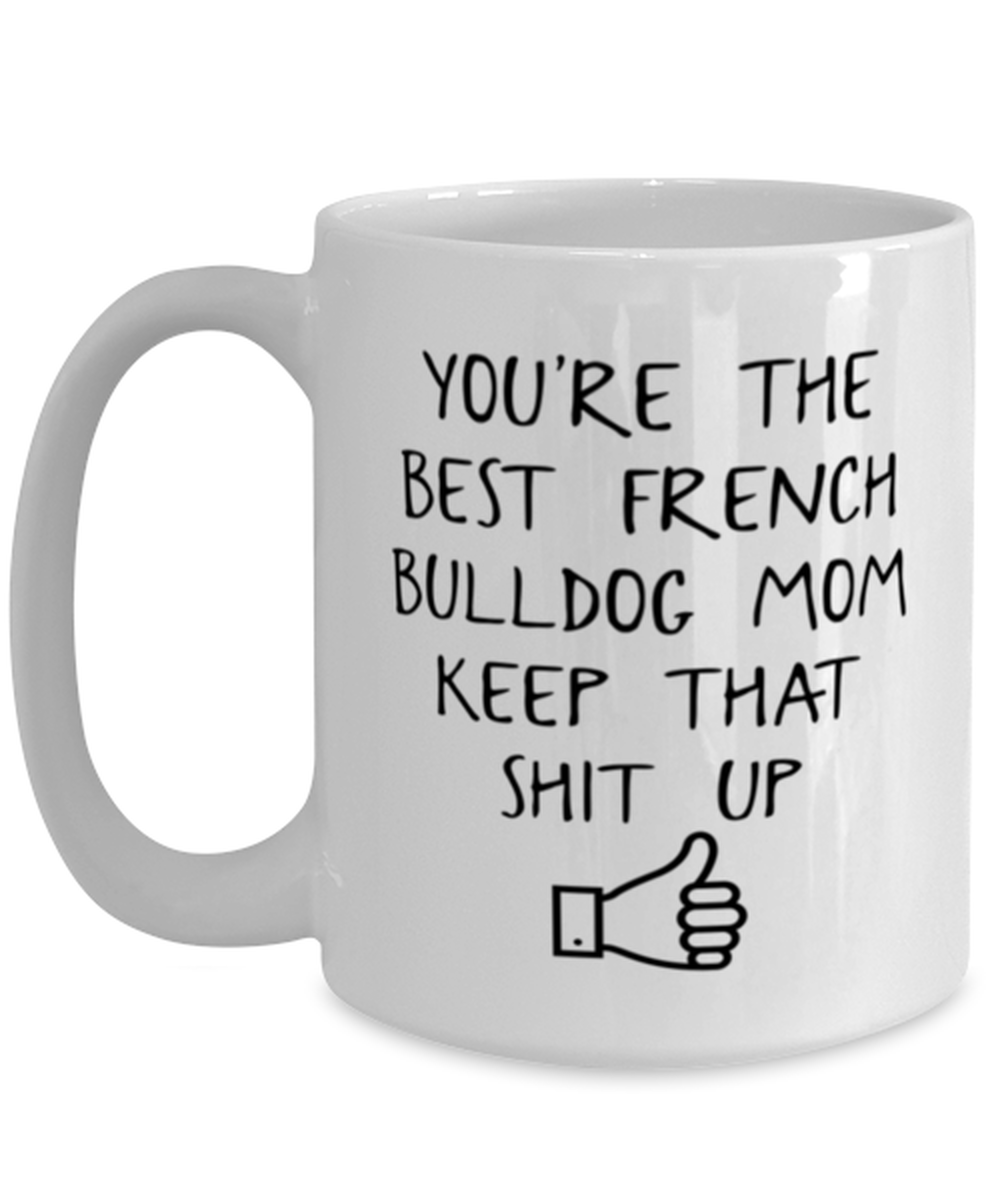 French Bulldog Mom Coffee Mug Ceramic Cup