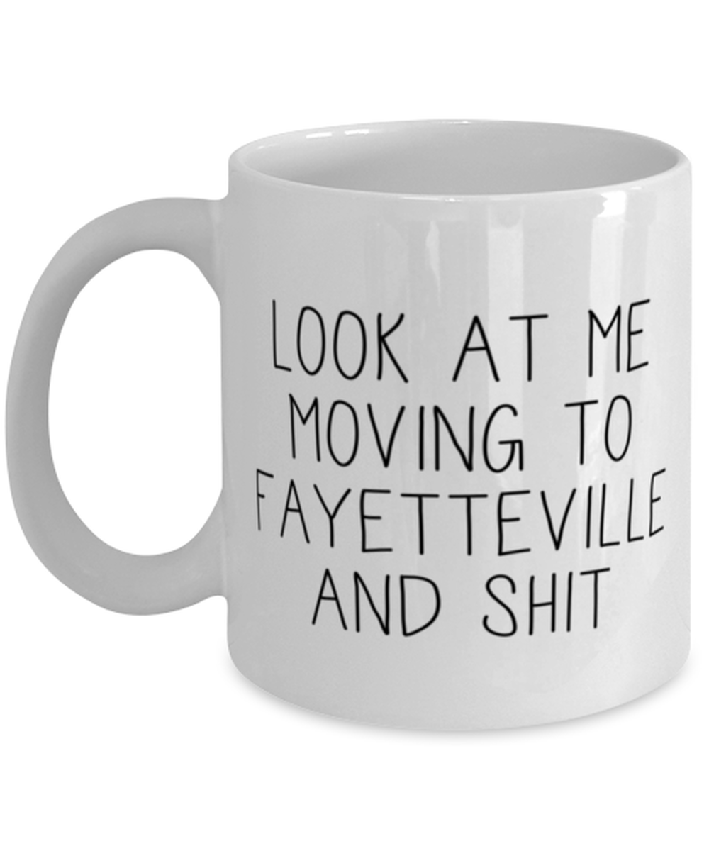 Moving to Fayetteville North Carolina Arkansas Georgia Coffee Mug Ceramic Cup