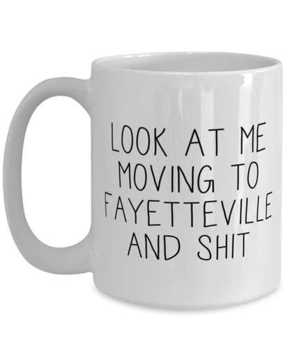 Moving to Fayetteville North Carolina Arkansas Georgia Coffee Mug Ceramic Cup