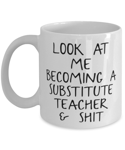 Substitute Teacher Coffee Mug Cup