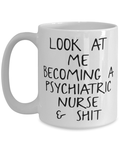 Psychiatric Nurse Coffee Mug Cup