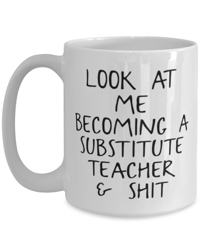 Substitute Teacher Coffee Mug Cup