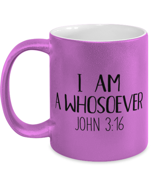 I'm A Whosoever John 316 3 16 3:16 Coffee Mug Cup