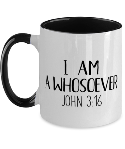 I'm A Whosoever John 316 3 16 3:16 Coffee Mug Cup