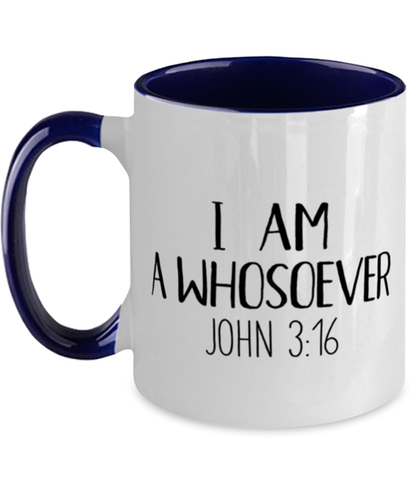 I'm A Whosoever John 316 3 16 3:16 Coffee Mug Cup