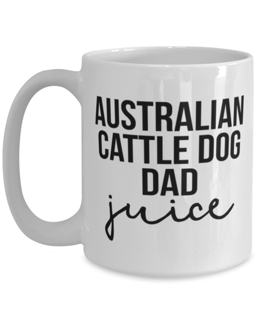 Australian Cattle Dog Dad Coffee Mug Cup