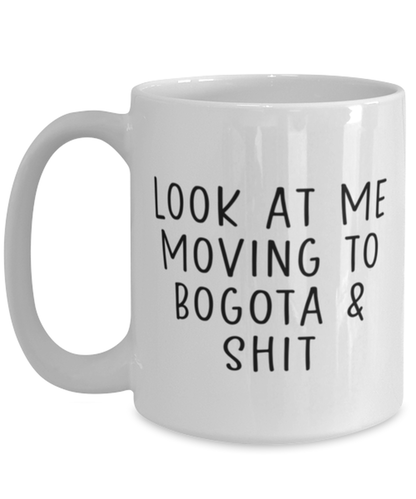 Moving to Bogota Colombia Coffee Mug Cup