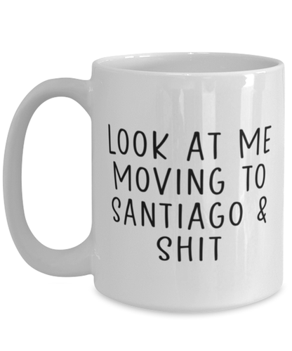 Moving to Santiago Chile Coffee Mug Cup