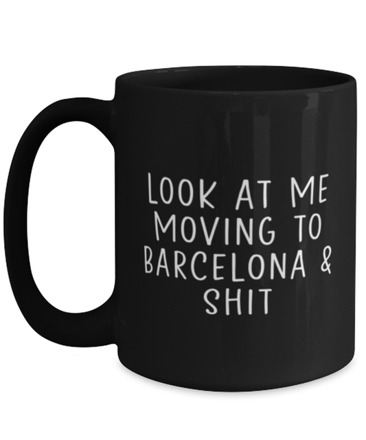 Moving to Barcelona Spain Coffee Mug Cup