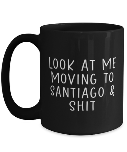 Moving to Santiago Chile Coffee Mug Cup