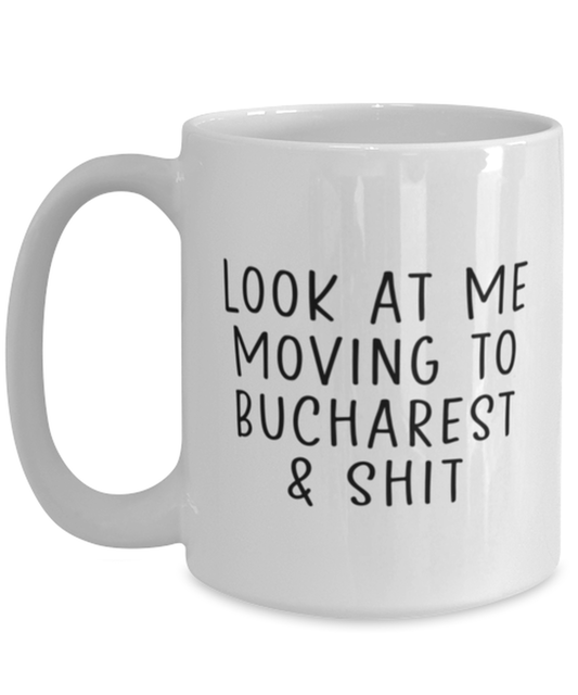 Moving to Bucharest Romania Coffee Mug Cup