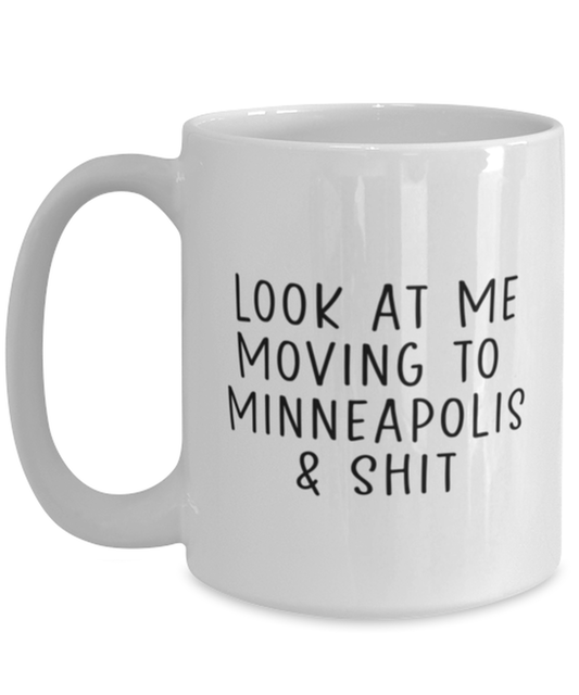 Moving to Minneapolis Minnesota Coffee Mug Cup