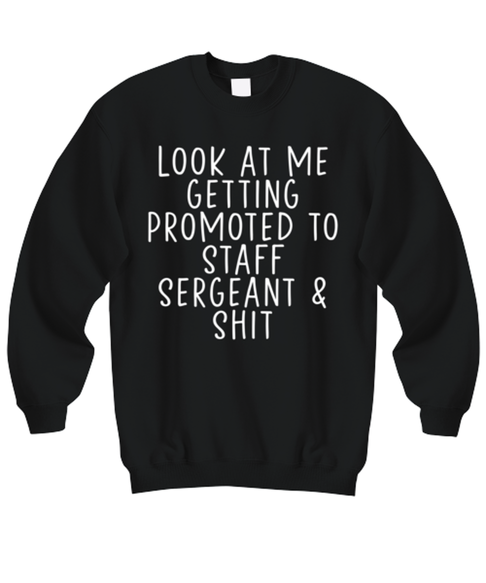 Staff Sergeant Promotion Sweatshirt Sweater Shirt