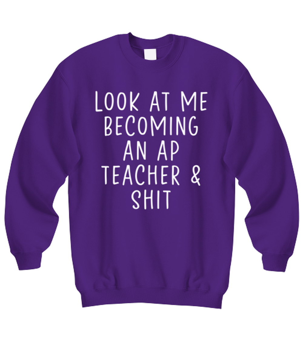 AP Teacher Sweatshirt Sweater Shirt