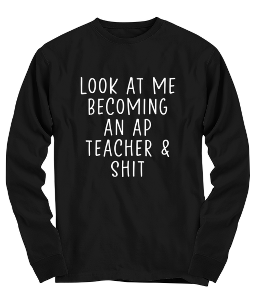 AP Teacher Long Sleeve Tee Shirt Longsleeve Tshirt