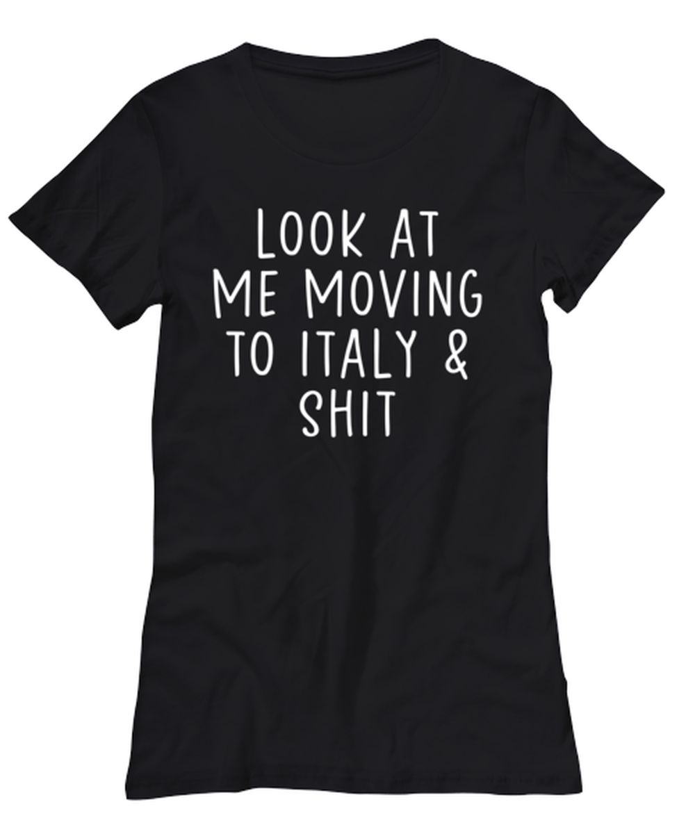 Moving to Italy Tee Shirt Tshirt