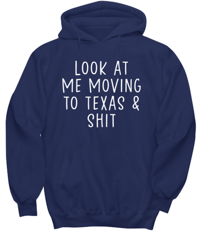 Moving to Texas Hoodie Hooded Sweatshirt