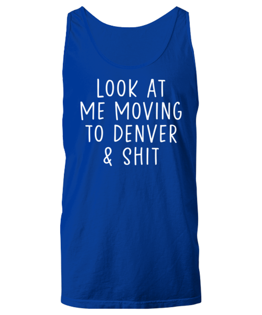 Moving to Denver Unisex Tank Top Tank Shirt