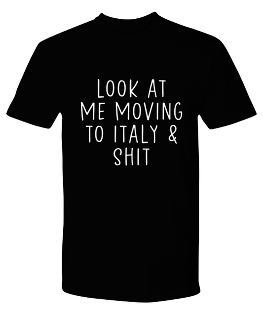 Moving to Italy Tee T Shirt Tshirt