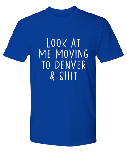 Moving to Denver Tee T Shirt Tshirt