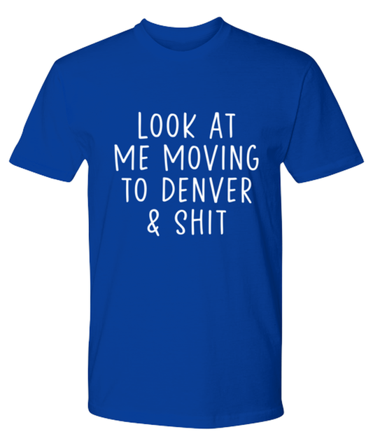 Moving to Denver Tee T Shirt Tshirt