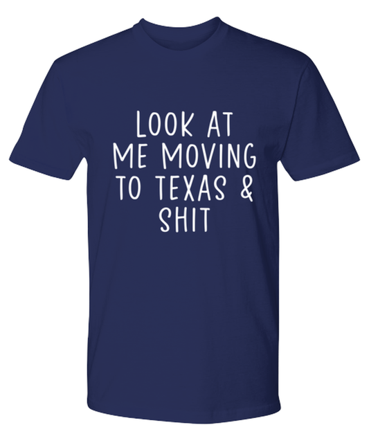 Moving to Texas Tee T Shirt Tshirt