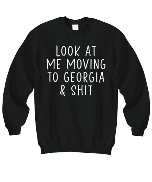 Moving to Georgia Sweatshirt Sweater Shirt