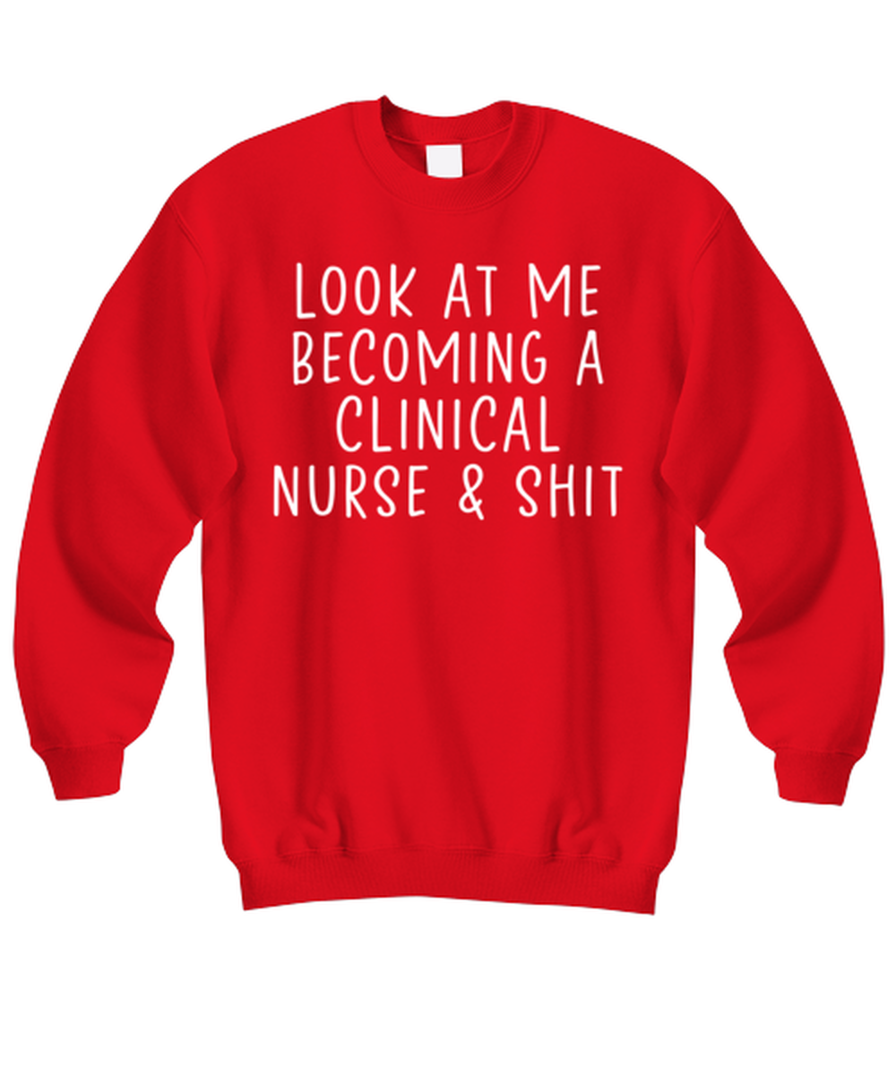 Clinical Nurse Sweatshirt Sweater Shirt