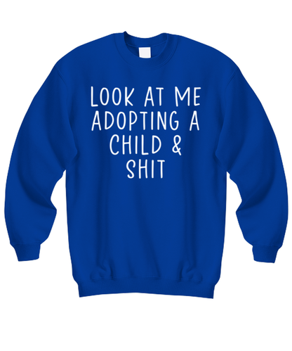 Child Adoption Sweatshirt Sweater Shirt