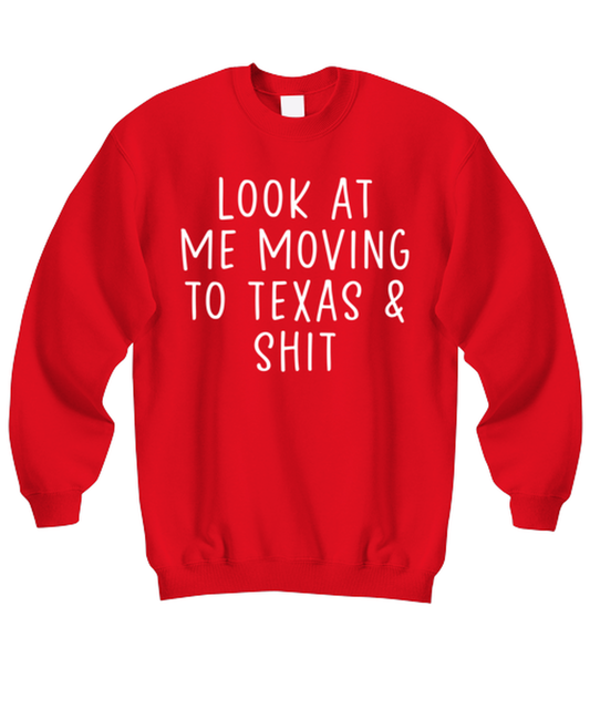 Moving to Texas Sweatshirt Sweater Shirt