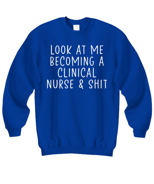 Clinical Nurse Sweatshirt Sweater Shirt