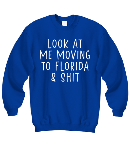 Moving to Florida Sweatshirt Sweater Shirt