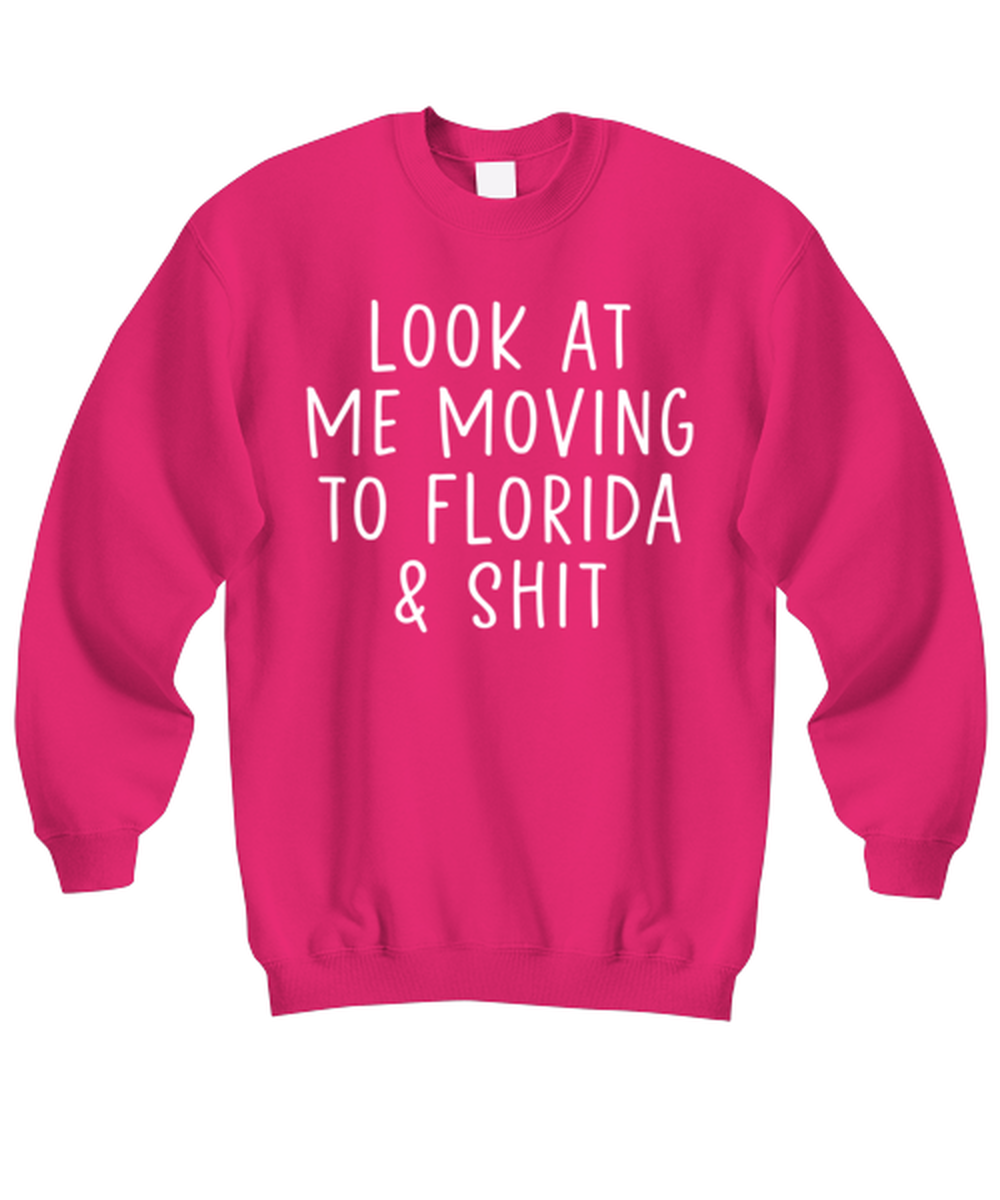 Moving to Florida Sweatshirt Sweater Shirt