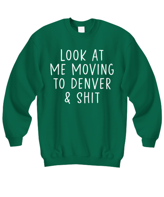 Moving to Denver Sweatshirt Sweater Shirt