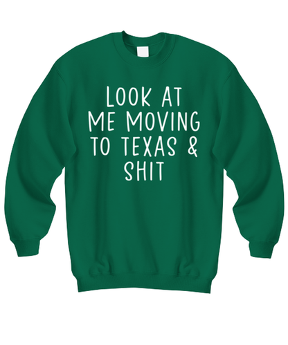 Moving to Texas Sweatshirt Sweater Shirt