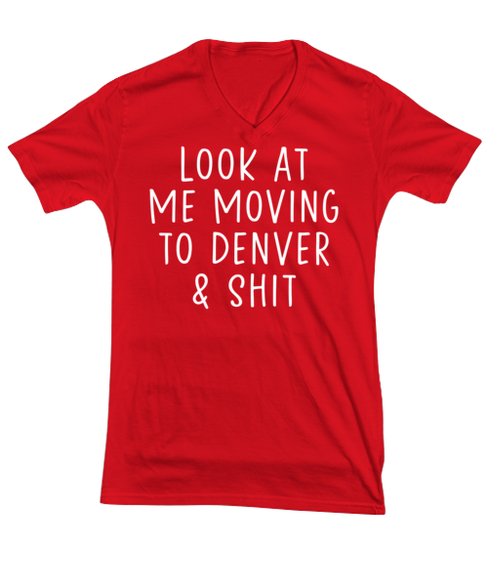 Moving to Denver V Neck Tee Shirt Vneck Tshirt